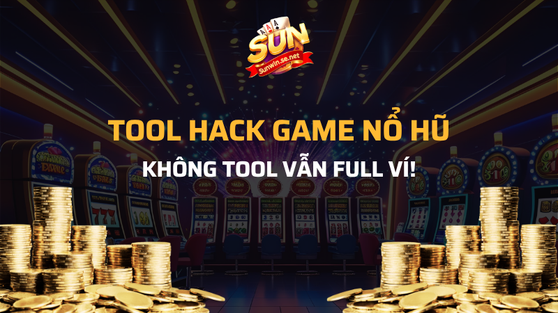tool hack game nổ hũ